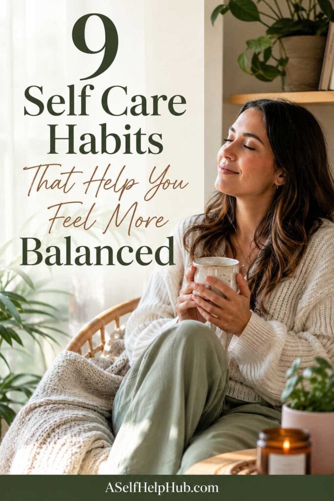 9 Self Care Habits That Help You Feel More Balanced