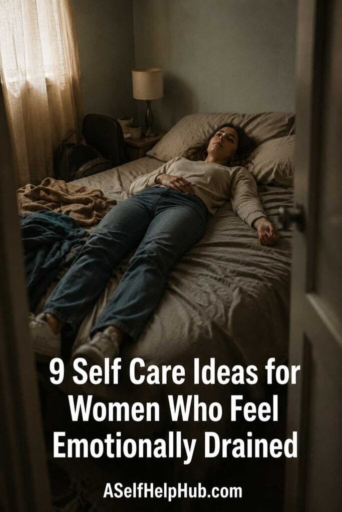 9 Self Care Ideas for Women Who Feel Emotionally Drained