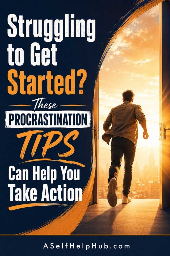 Struggling to Get Started? These Procrastination Tips Can Help You Take Action