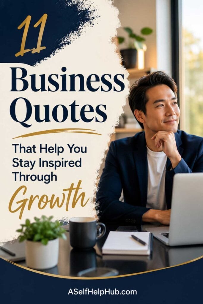 11 Business Quotes That Help You Stay Inspired Through Growth