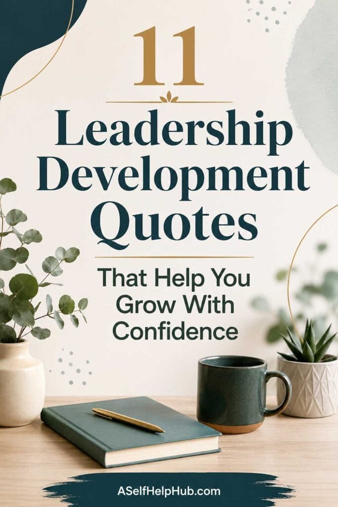 11 Leadership Development Quotes That Help You Grow With Confidence