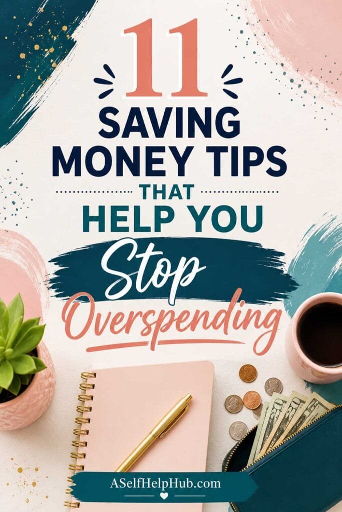 11 Saving Money Tips That Help You Stop Overspending