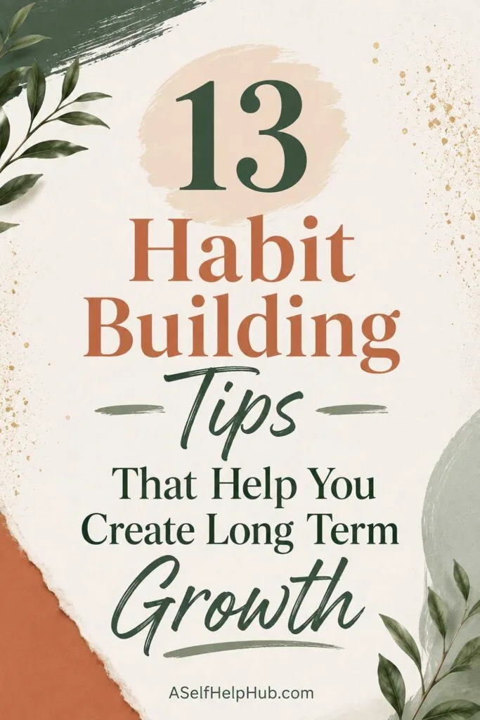 13 Habit Building Tips That Help You Create Long Term Growth