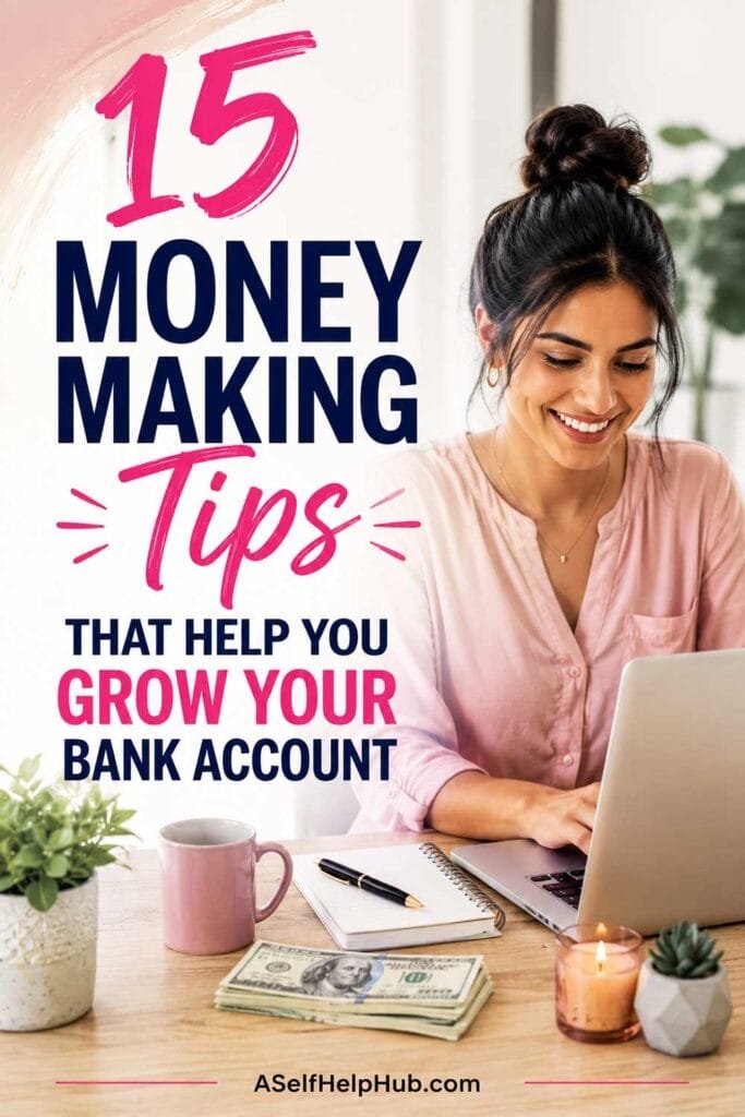 15 Money Making Tips That Help You Grow Your Bank Account