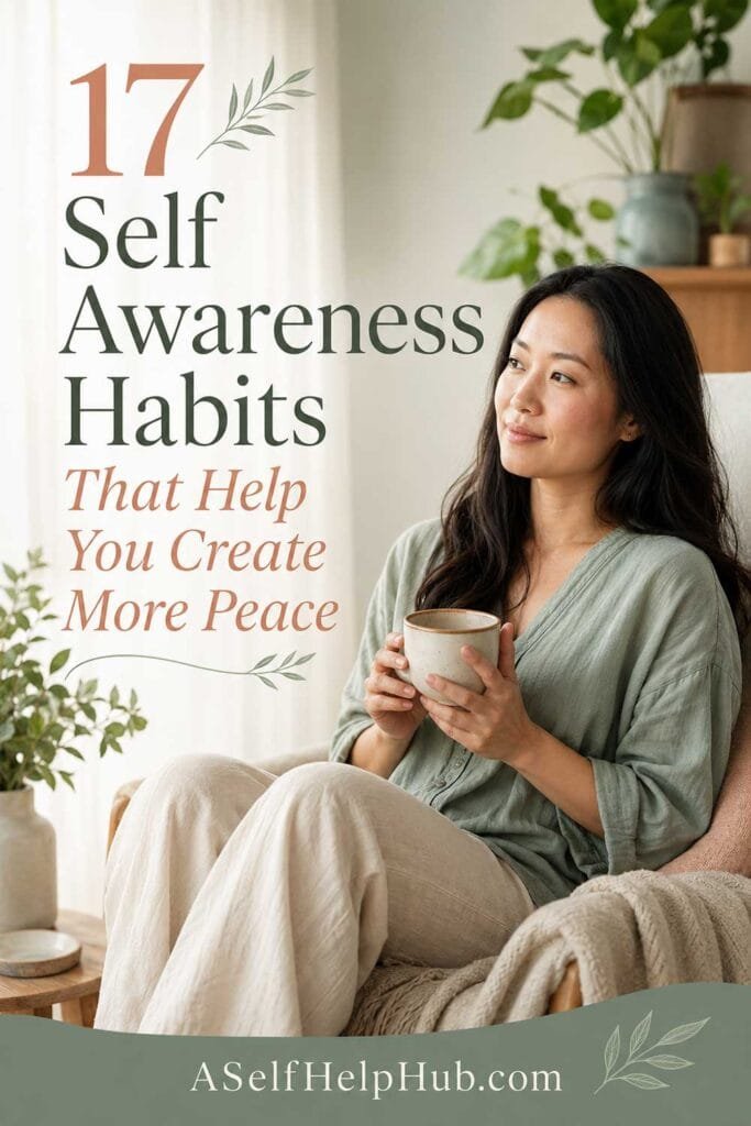 17 Self Awareness Habits That Help You Create More Peace