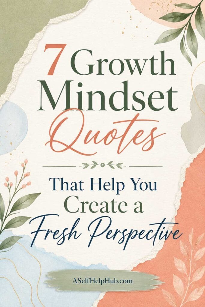 7 Growth Mindset Quotes That Help You Create a Fresh Perspective