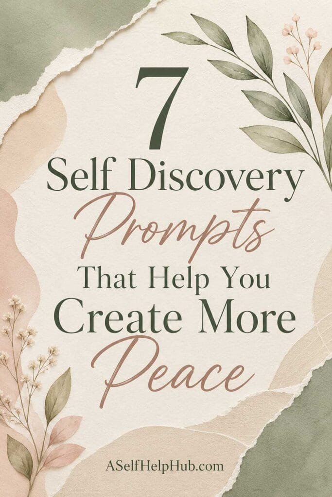 7 Self Discovery Prompts That Help You Create More Peace
