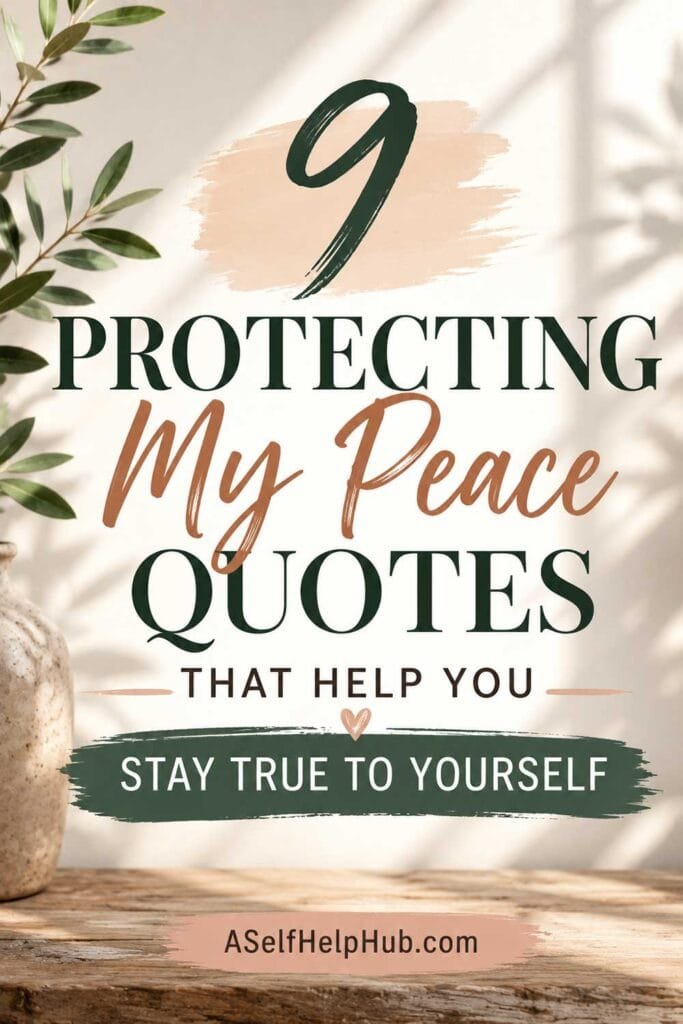 9 Protecting My Peace Quotes That Help You Stay True to Yourself