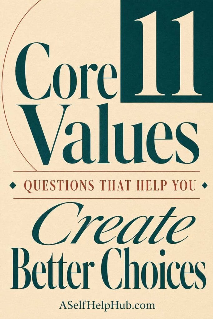 11 Core Values Questions That Help You Create Better Choices