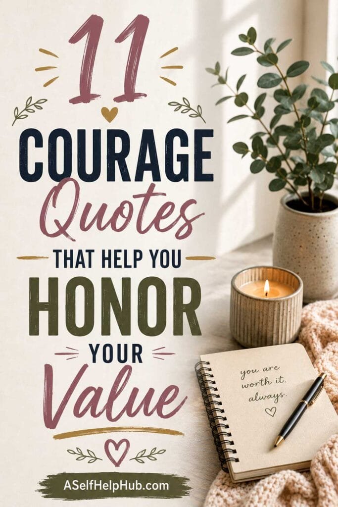 11 Courage Quotes That Help You Honor Your Value