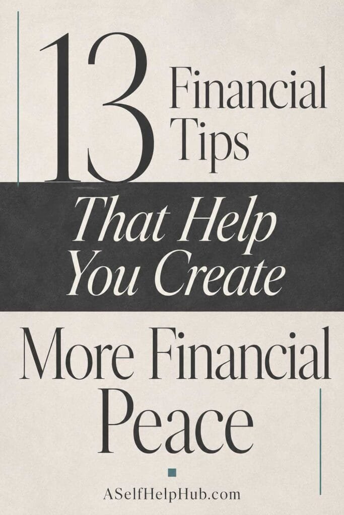 13 Financial Tips That Help You Create More Financial Peace