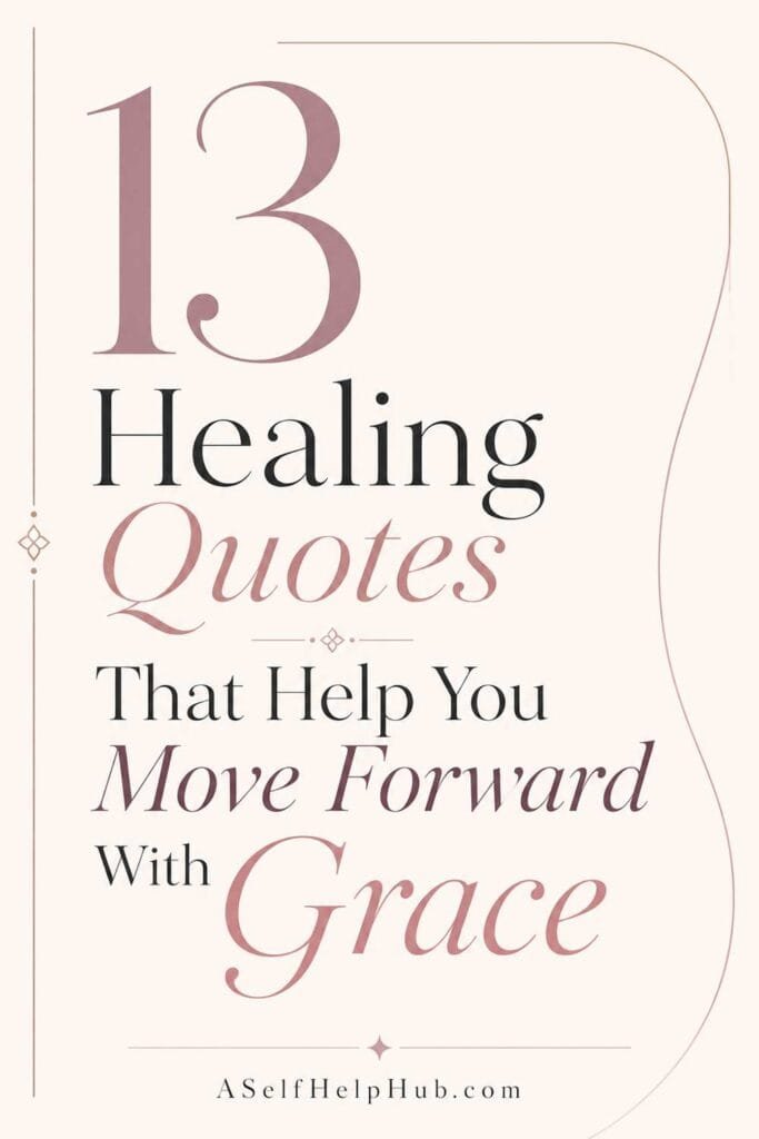 13 Healing Quotes That Help You Move Forward With Grace