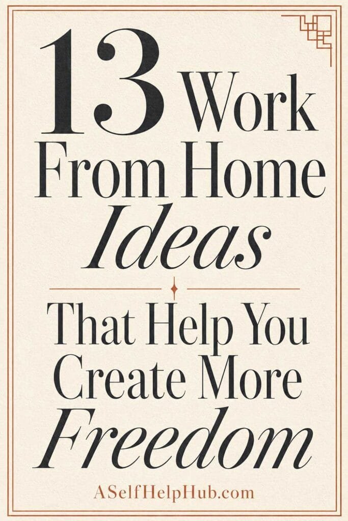 13 Work From Home Ideas That Help You Create More Freedom