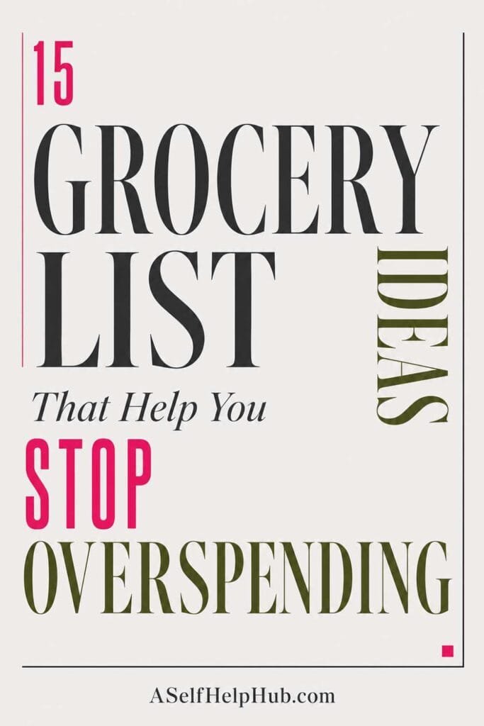 15 Grocery List Ideas That Help You Stop Overspending