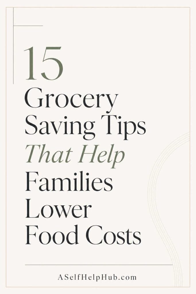 15 Grocery Saving Tips That Help Families Lower Food Costs