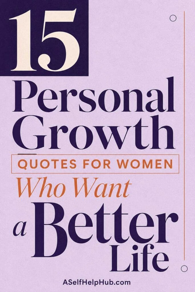 15 Personal Growth Quotes for Women Who Want a Better Life