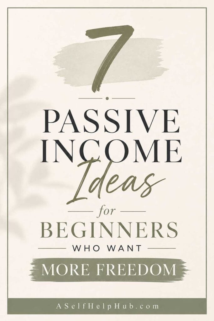 7 Passive Income Ideas for Beginners Who Want More Freedom