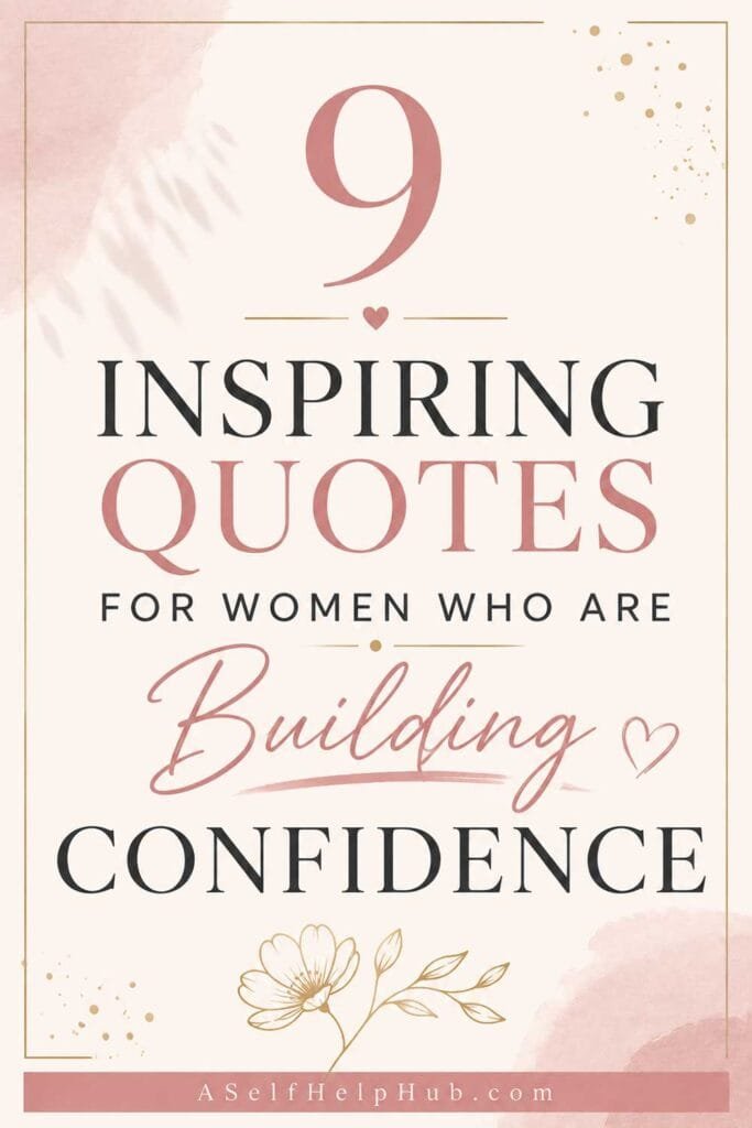 9 Inspiring Quotes for Women Who Are Building Confidence