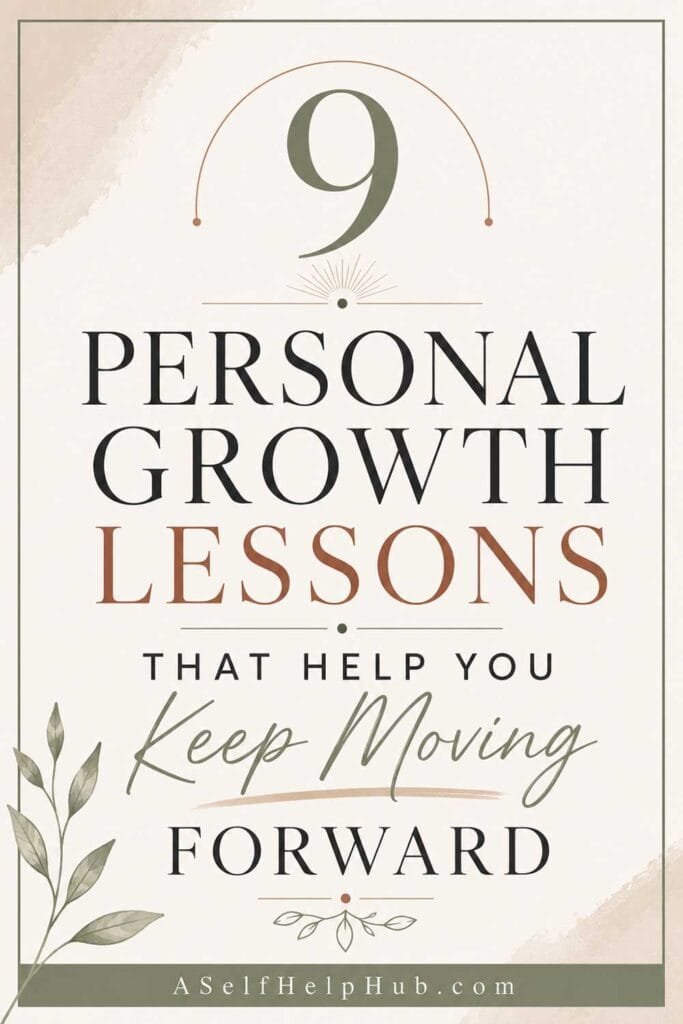 9 Personal Growth Lessons That Help You Keep Moving Forward