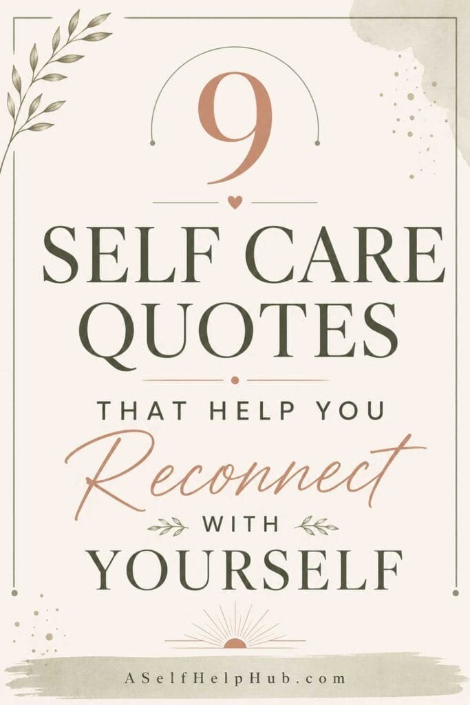 9 Self Care Quotes That Help You Reconnect With Yourself