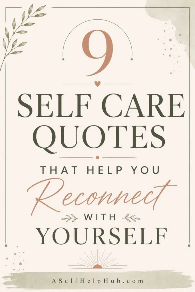 9 Self Care Quotes That Help You Reconnect With Yourself