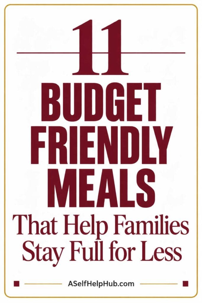 11 Budget Friendly Meals That Help Families Stay Full for Less