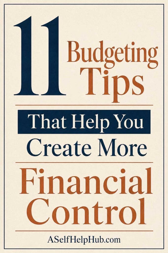 11 Budgeting Tips That Help You Create More Financial Control