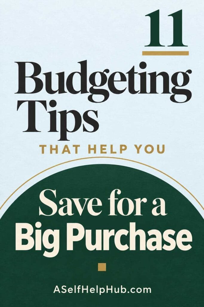 11 Budgeting Tips That Help You Save for a Big Purchase