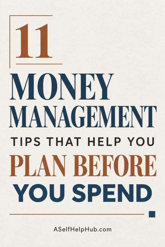 11 Money Management Tips That Help You Plan Before You Spend