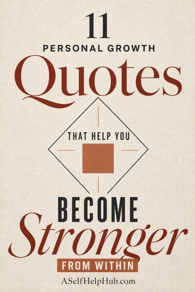 11 Personal Growth Quotes That Help You Become Stronger From Within