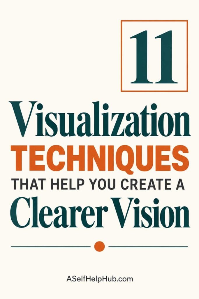 11 Visualization Techniques That Help You Create a Clearer Vision