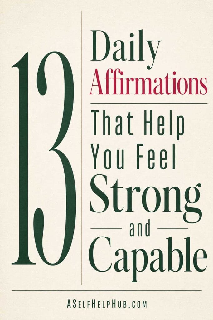13 Daily Affirmations That Help You Feel Strong and Capable