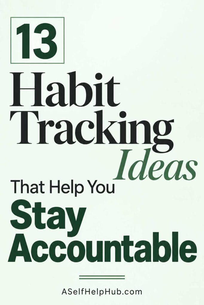 13 Habit Tracking Ideas That Help You Stay Accountable