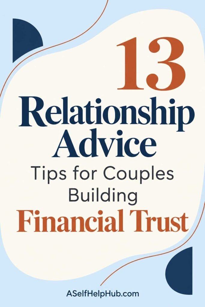 13 Relationship Advice Tips for Couples Building Financial Trust