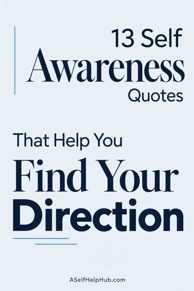 13 Self Awareness Quotes That Help You Find Your Direction