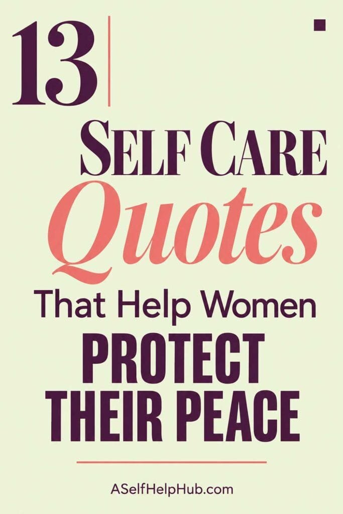 13 Self Care Quotes That Help Women Protect Their Peace