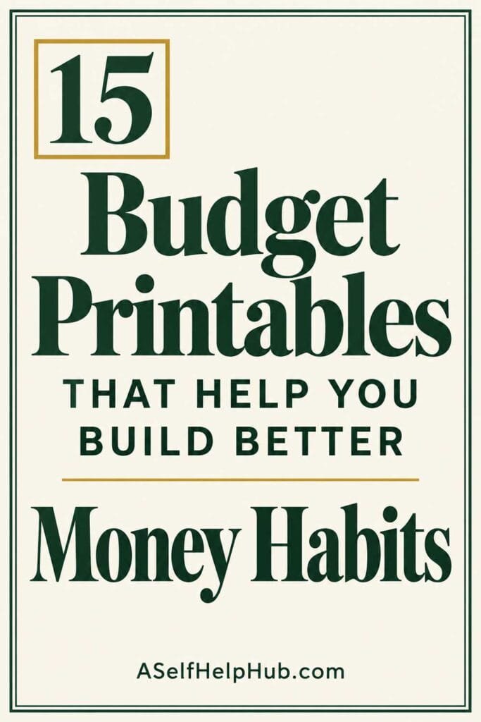 15 Budget Printables That Help You Build Better Money Habits