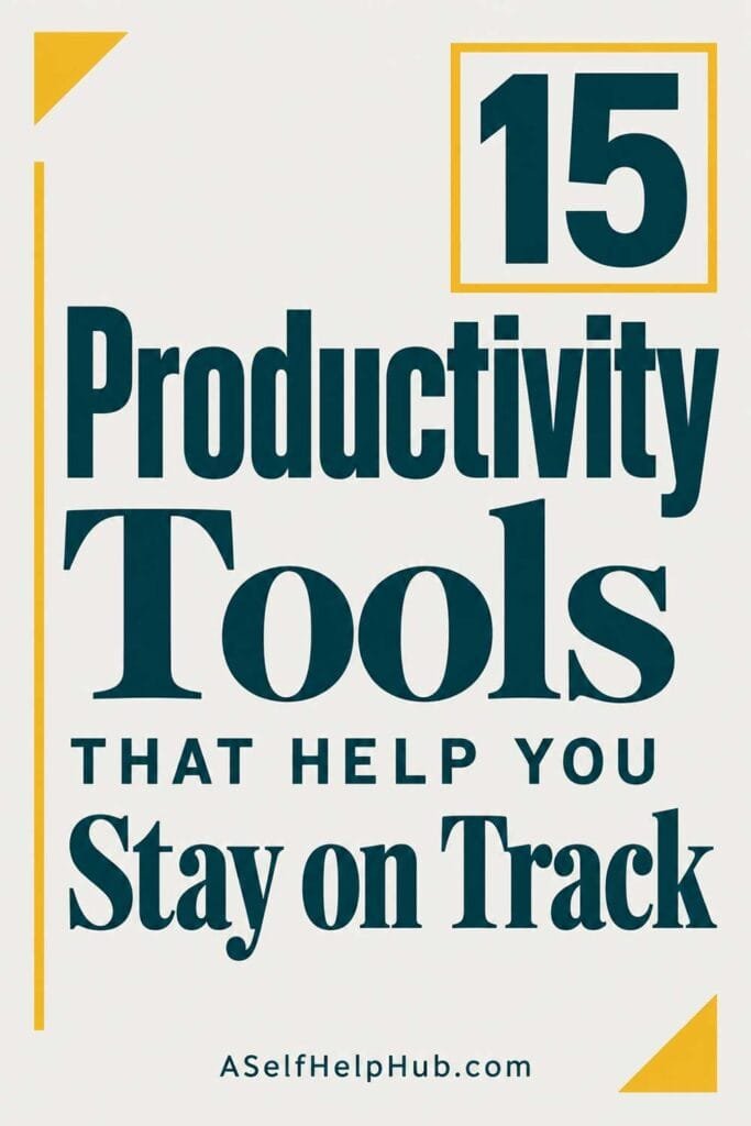 15 Productivity Tools That Help You Stay on Track