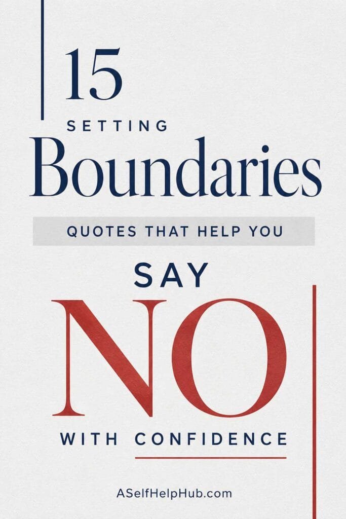 15 Setting Boundaries Quotes That Help You Say No With Confidence