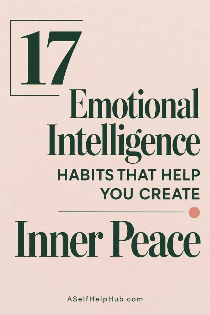 17 Emotional Intelligence Habits That Help You Create Inner Peace