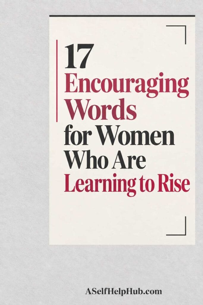 17 Encouraging Words for Women Who Are Learning to Rise