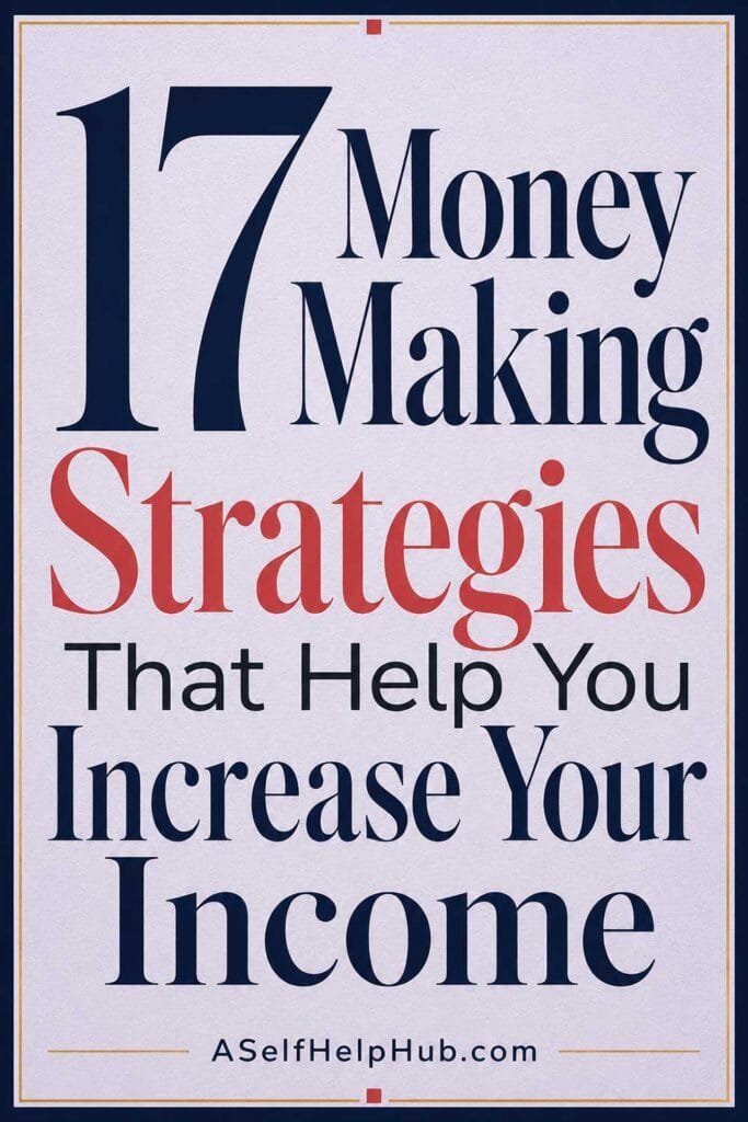 17 Money Making Strategies That Help You Increase Your Income