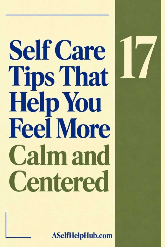 17 Self Care Tips That Help You Feel More Calm and Centered