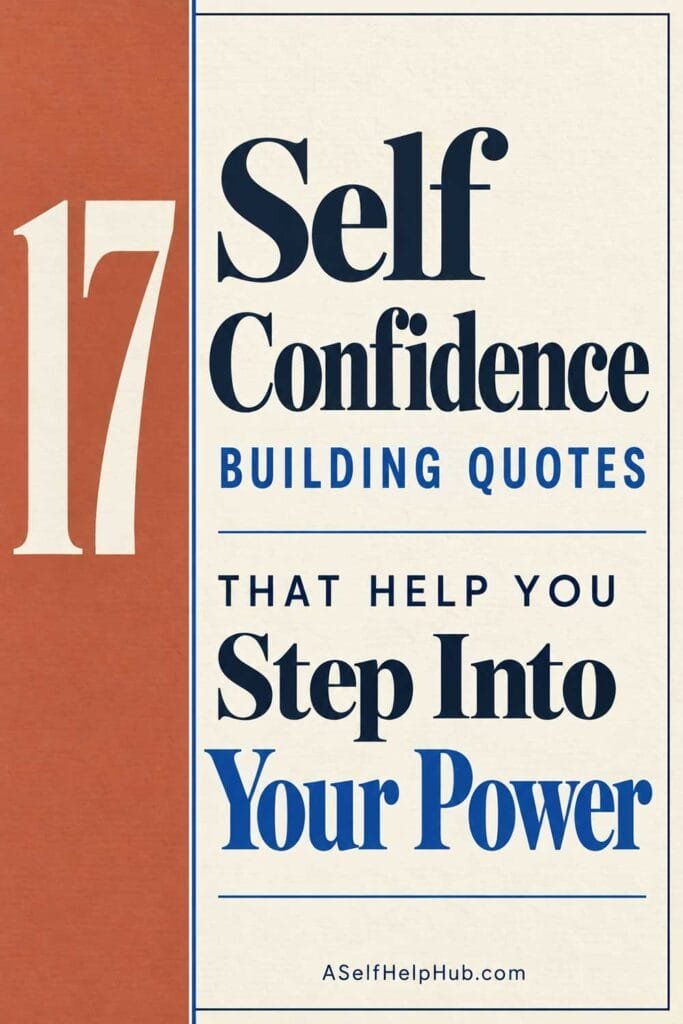 17 Self Confidence Building Quotes That Help You Step Into Your Power