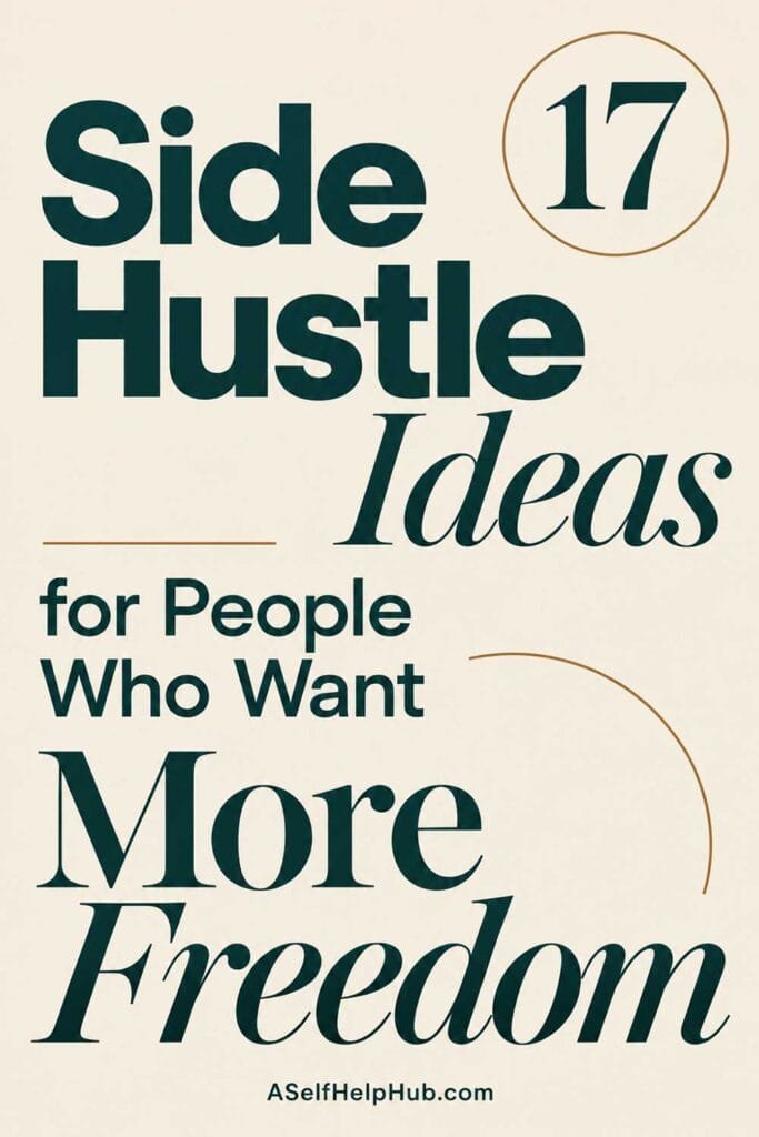 17 Side Hustle Ideas for People Who Want More Freedom