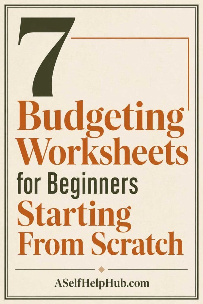 7 Budgeting Worksheets for Beginners Starting From Scratch