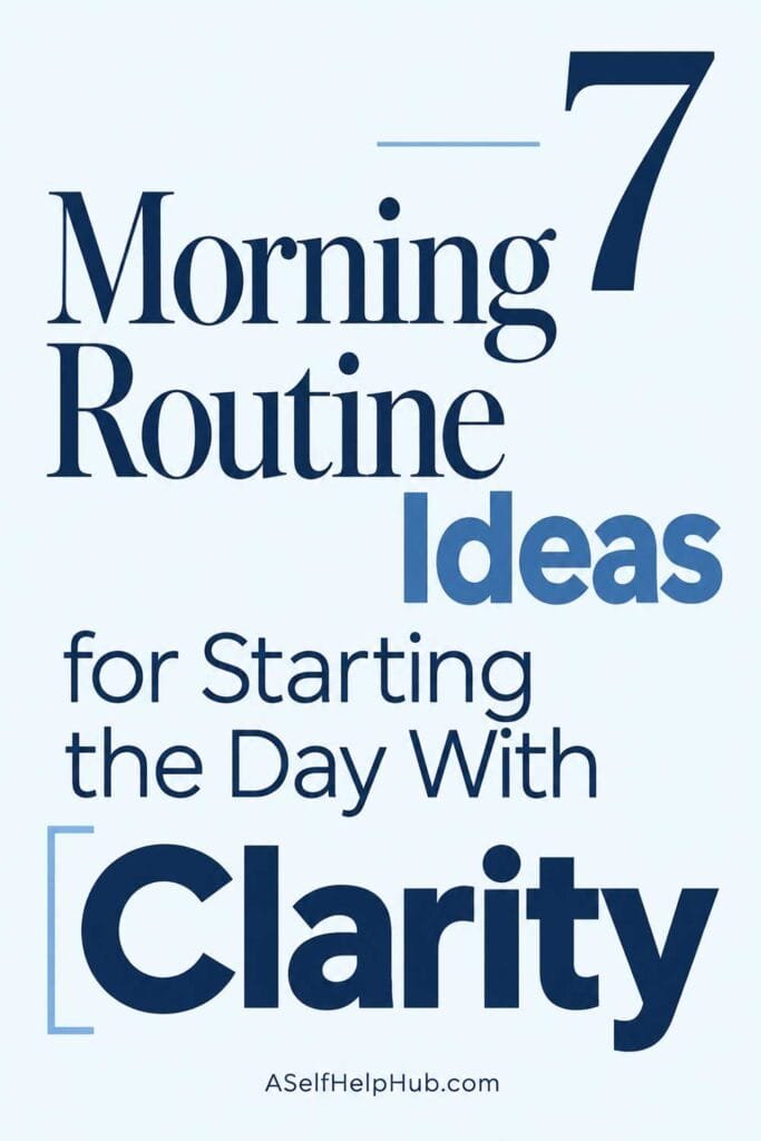 7 Morning Routine Ideas for Starting the Day With Clarity