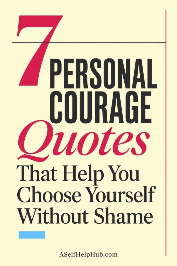 7 Personal Courage Quotes That Help You Choose Yourself Without Shame
