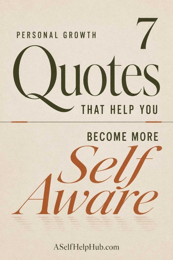 7 Personal Growth Quotes That Help You Become More Self Aware