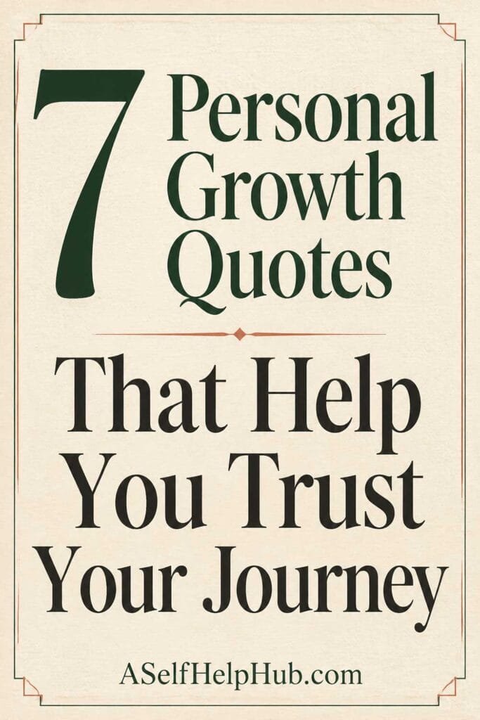 7 Personal Growth Quotes That Help You Trust Your Journey